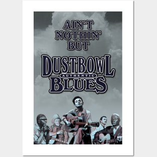 Ain't Nothin' But Authentic - Dustbowl Blues Posters and Art